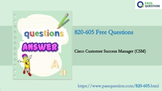 Free 2022 Cisco Customer Success Manager 820-605 Exam Questions