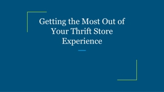 Getting the Most Out of Your Thrift Store Experience