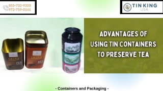 Choose Printed Tin Containers for Preserving Tea - Tin King USA