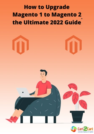 Magento 1 upgrade to 2: the Ultimate 2022 Guide