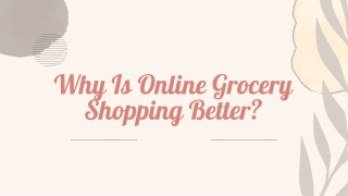 Why Is Online Grocery Shopping Better?
