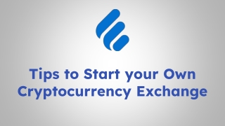 Tips to Start Your Own Cryptocurrency Exchange