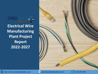 Electrical Wire Manufacturing Plant Project Report PDF 2022-2027