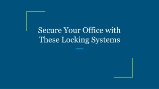 Secure Your Office with These Locking Systems