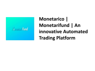 Monetarico | Monetarifund |An innovative Automated Trading Platform