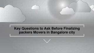 Key Questions to Ask Before Finalizing packers Movers in Bangalore city