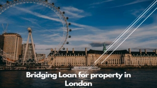  How to Get a Bridging Loan for property in London