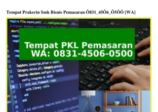 Tempat Prakerin Smk Bisnis Pemasaran ౦8З1·45౦Ꮾ·౦5౦౦(whatsApp)