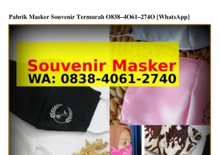 Pabrik Masker Souvenir TermurahPabrik Masker Souvenir Termurah ౦8౩8•Ꮞ౦ϬI•ᒿ7Ꮞ౦[WA