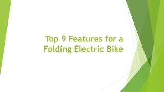 Top 9 Features for a Folding Electric Bike