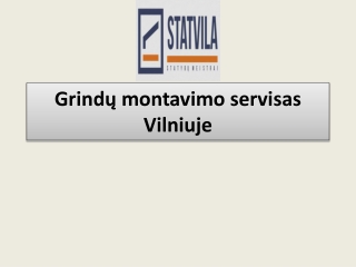 Grindų montavimo servisas Vilniuje