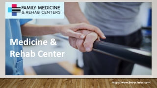 Medicine & Rehab Center