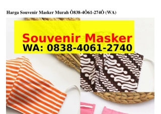 Harga Souvenir Masker Murah ౦838·Կ౦Ꮾl·2ᜪԿ౦(whatsApp)