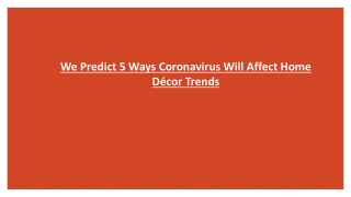 We Predict 5 Ways Coronavirus Will Affect Home Décor Trends-converted