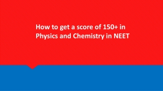 How to get a score of 150  in Physics and Chemistry in NEET?