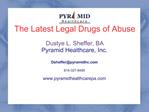 The Latest Legal Drugs of Abuse