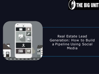 Real Estate Lead Generation How to Build a Pipeline Using Social Media