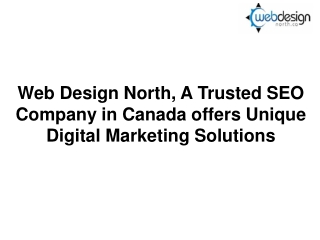 Web Design North, A Trusted SEO Company in Canada offers Unique Digital Marketing Solutions