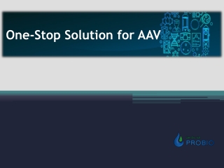 One-Stop Solution for AAV