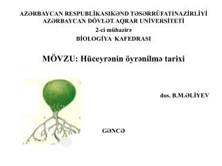 AZƏRBAYCAN RESPUBLİKASIKƏND TƏSƏRRÜFATINAZİRLİYİ AZƏRBAYCAN DÖVLƏT AQRAR UNİVERSİTETİ 2- ci mühazirə BİOLOGİYA KAFEDRAS