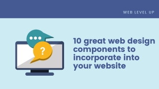 10 Web Design Components to Incorporate your website