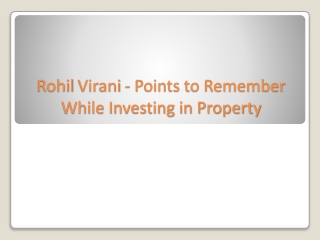 Rohil Virani - Points to Remember While Investing in Property