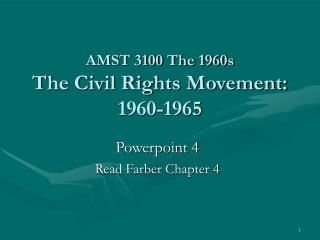 AMST 3100 The 1960s The Civil Rights Movement: 1960-1965