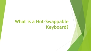 What is a Hot-Swappable Keyboard?