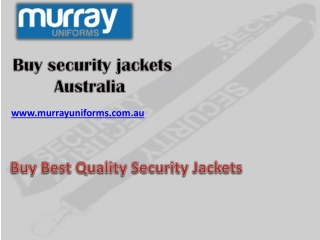 Buy security jackets Australia - www.murrayuniforms.com.au