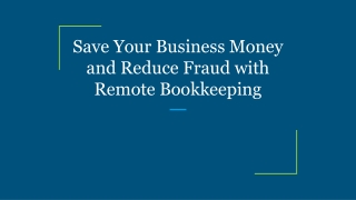 Save Your Business Money and Reduce Fraud with Remote Bookkeeping