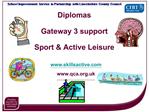 Diplomas Gateway 3 support Sport Active Leisure