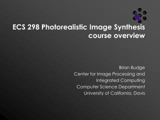 ECS 298 Photorealistic Image Synthesis course overview