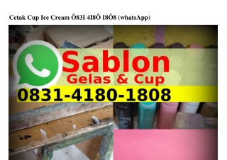 Cetak Cup Ice Cream ౦8ᣮ1.Ꮞ18౦.18౦8[WA]