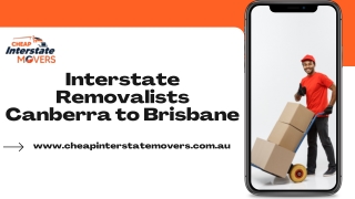 Interstate Removalists Canberra to Brisbane | Cheap Interstate Movers