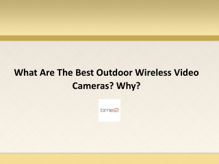 What Are The Best Outdoor Wireless Video Cameras? Why?