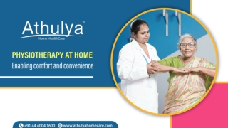 Physiotherapy at home - Enabling comfort and convenience | Athulya Homecare