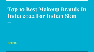 Top 10 Best Makeup Brands In India 2022 For Indian Skin