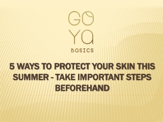 5 Ways To Protect Your Skin This Summer - Take Important Steps Beforehand