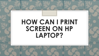 How can I print screen on HP Laptop