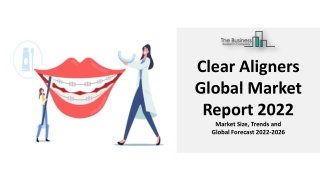 Clear Aligners Market Research Insights With Upcoming Trends And Segmentation