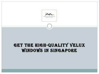 Get the High-Quality Velux Windows in Singapore