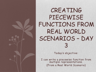 Creating Piecewise Functions from Real World Scenarios – Day 3