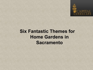 Six Fantastic Themes for Home Gardens in Sacramento