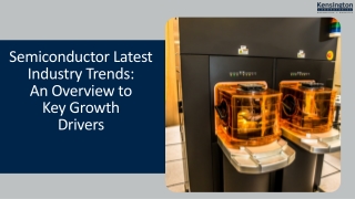 Semiconductor Latest Industry Trends An Overview to Key Growth Drivers