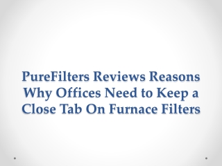 PureFilters Reviews Reasons Why Offices Need to Keep a Close Tab On Furnace Filters