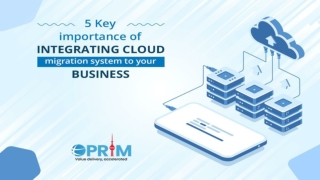 5 key importance of integrating cloud migration system to your business