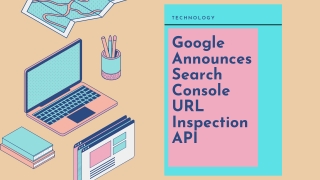 Google Announces Search Console URL Inspection API