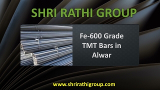 Fe-600 Grade TMT Bars in Alwar – Shri Rathi Group