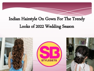 How to design Indian hairstyle on gown?