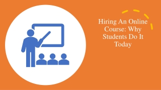 Hiring An Online Course: Why Students Do It Today